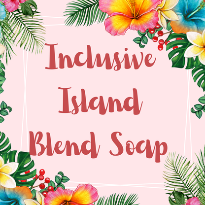 Inclusive Island Blend Soap