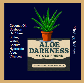 Aloe Darkness, My Old Friend! Charcoal Aloe Soap
